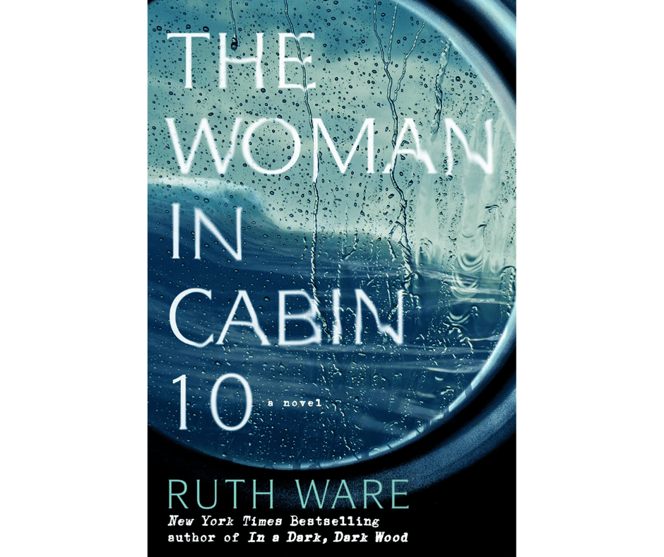 The Woman in Cabin 10 by Ruth Ware